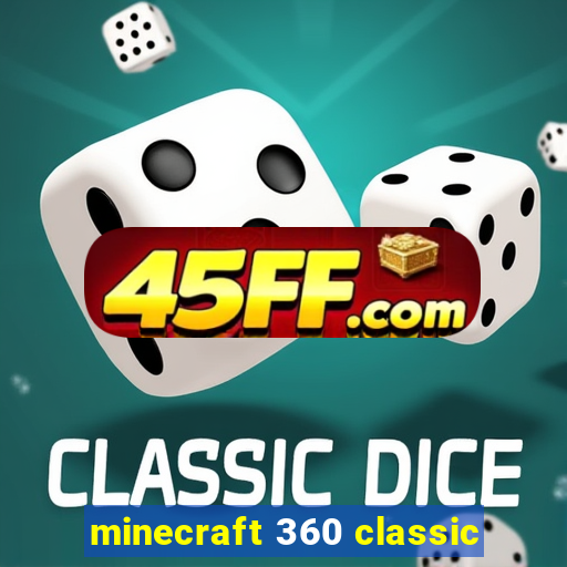 minecraft 360 classic